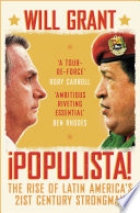 Populista : the rise of Latin America's 21st century strongman /