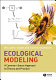 Ecological modeling : a common-sense approach to theory and practice /