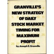 Granville's New strategy of daily stock market timing for maximum profit /