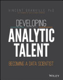 Developing Analytic Talent : Becoming a Data Scientist /