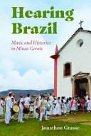 Hearing Brazil : music and histories in Minas Gerais /