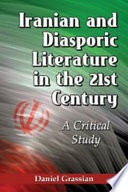 Iranian and diasporic literature in the 21st century a critical study /