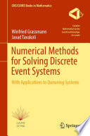 Numerical Methods for Solving Discrete Event Systems : With Applications to Queueing Systems /
