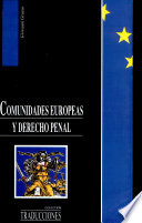 Comunidades europeas y derecho penal : las relaciones entre el ordenamiento comunitario y los sistemas penales de los estados miembros /