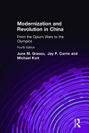 Modernization and revolution in China : from the Opium Wars to the Olympics /