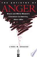 The artistry of anger : black and white women's literature in America, 1820-1860 /