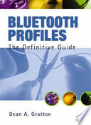 Bluetooth profiles : the definitive guide /