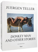 Juergen Teller : Donkey man and other stories /