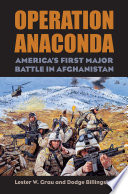 Operation Anaconda : America's first major battle in Afghanistan /