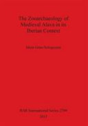 The zooarchaeology of medieval Alava in its Iberian context /