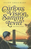 The curious vision of Sammy Levitt and other stories /