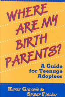 Where are my birth parents? : a guide for teenage adoptees /