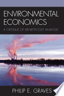 Environmental economics : a critique of benefit-cost analysis /
