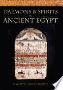 Daemons & spirits in ancient Egypt /