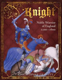 Knight : noble warrior of England, 1200-1600 /