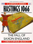 Hastings 1066 : the fall of Saxon England /