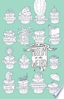 Amelia Gray's Museum of the weird.