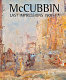McCubbin : last impressions, 1907-17 /