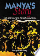 Manya's story : faith and survival in revolutionary Russia /
