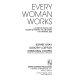 Every woman works : a complete manual for women re-entering the job market or changing jobs /