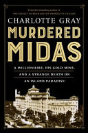 Murdered Midas : a millionaire, his gold mine, and a strange death on an island paradise /