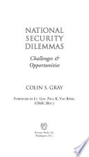 National security dilemmas : challenges & opportunities /