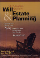 The Canadian guide to will & estate planning : everything you need to know today to protect your wealth and your family tomorrow /