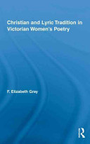 Christian and lyric tradition in Victorian women's poetry /