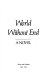 World without end : a novel /