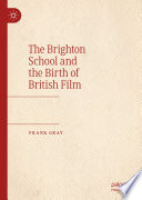 The Brighton School and the Birth of British Film /