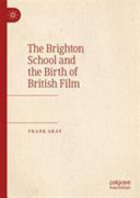 The Brighton school and the birth of British film /