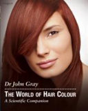 The world of hair colour : a scientific companion /