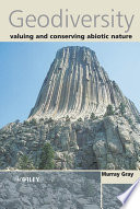 Geodiversity : valuing and conserving abiotic nature /