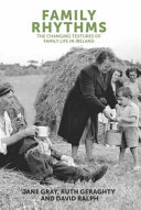 Family rhythms : the changing textures of family life in Ireland /