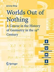 Worlds out of nothing : a course in the history of geometry in the 19th century /