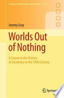 Worlds out of nothing : a course in the history of geometry in the 19th century /