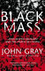 Black mass : apocalyptic religion and the death of Utopia /