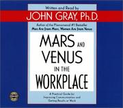 Mars and Venus in the workplace : a practical guide for improving communication and getting results at work /