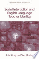 Social Interaction and English Language Teacher Identity /