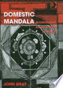 Domestic mandala : architecture of lifeworlds in Nepal /
