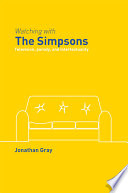 Watching with The Simpsons : television, parody, and intertextuality /