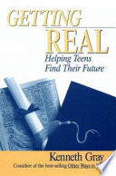 Getting real : helping teens find their future /