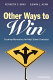 Other ways to win : creating alternatives for high school graduates /