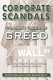 Corporate scandals : the many faces of greed : the great heist, financial bubbles, and the absence of virtue /