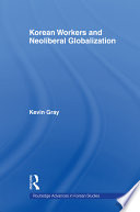 Korean workers and neoliberal globalization /