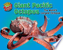 Giant Pacific octopus : the world's largest octopus /