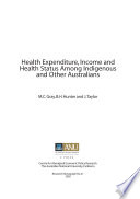 Health expenditure, income and health status among indigenous and other Australians /