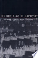 The business of captivity : Elmira and its Civil War prison /
