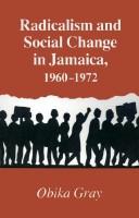 Radicalism and social change in Jamaica, 1960-1972 /