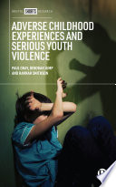 Adverse childhood experiences and serious youth violence /